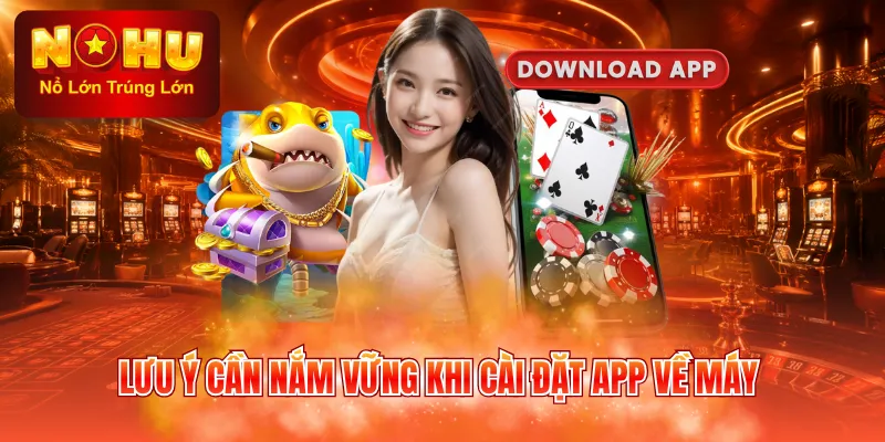 Lưu ý cần nắm vững khi cài đặt app về máy