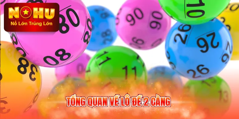 Tổng quan về lô đề 2 càng